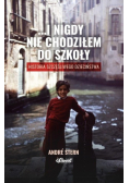 I nigdy nie chodziłem do szkoły