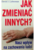 Jak zmieniać innych