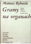 Gramy na organach historia budowa nauka gry