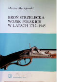 Broń strzelecka Wojsk Polskich w latach 1717 - 1945
