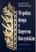 Wspólna droga z Rogerem Raczyńskim
