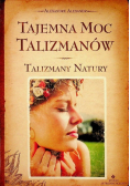 Tajemnicza moc talizmanów Talizmany natury
