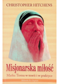 Misjonarska miłość Matka Teresa w  teorii i praktyce