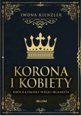 Korona i kobiety Król Kazimierz wielki bigamista