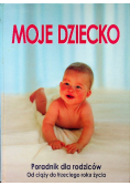 Moje dziecko. Poradnik dla rodziców