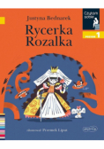 Rycerka Rozalka. Czytam sobie. Poziom 1