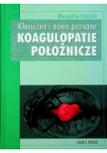 Klasyczne i nowo poznane koagulopatie położnicze