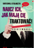 Naucz ich jak mają Cię traktować