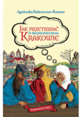 Jak przetrwać w średniowiecznym Krakowie
