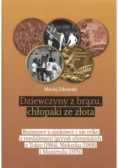 Dziewczyny z brązu chłopaki ze złota