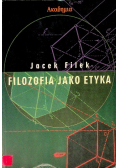 Filozofia jako etyka eseje filozoficzno-etyczne
