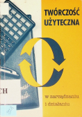 Twórczość użyteczna w zarządzaniu i działaniu