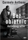 Carmelo Anthony. Bez obietnic. Autobiografia