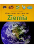 Kto pyta,  nie błądzi   Ziemia