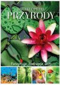 Encyklopedia przyrody. Fascynuje, zachwyca. uczy