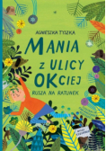 Mania z ulicy OKciej rusza na ratunek
