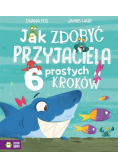 Jak zdobyć przyjaciela 6 prostych kroków