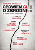 Opowiem Ci o zbrodni Tom 4 Historie prawdziwe