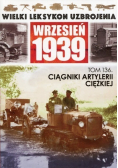 Wielki Leksykon Uzbrojenia Tom 136 Ciągniki artylerii ciężkiej