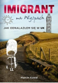 Imigrant na Wyspach Jak odnalazłem się w UK