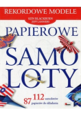 Papierowe samoloty Rekordowe modele