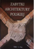 Zabytki architektury Polskiej Tom 1