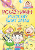Pokazywanki muzyczny świat zabaw