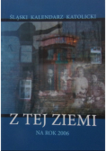Śląski kalendarz katolicki z tej Ziemi na rok 2006