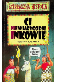 Strrraszna historia. Ci niewiarygodni Inkowie