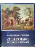 Życie polskie w dawnych wiekach