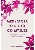Medytacja to nie to, co myślisz