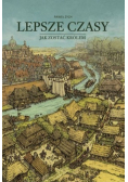 Lepsze czasy Jak zostać królem
