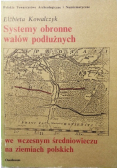 Systemy obronne wałów podłużnych we wczesnym średniowieczu na ziemiach polskich