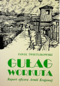 Gułag Workuta Raport oficera Armii Krajowej