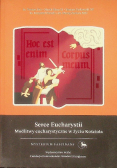 Serce Eucharystii. Modlitwy eucharystyczne w życiu