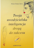 Twoja uwodzicielska inteligencja drogą do sukcesu