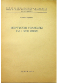 Sceptycyzm Francuski XVI i XVII wieku