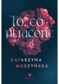 To, co utracone