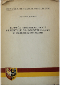 Rozwój i rozmieszczenie przemysłu na Dolnym Śląsku w okresie kapitalizmu