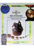 Od łokcia do kilograma historia miar i wag