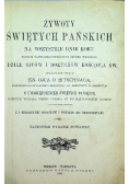 Żywoty Świętych Pańskich na wszystkie dni całego roku 1905 r.