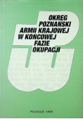 Okręg poznański armii krajowej w końcowej fazie okupacji