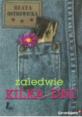 Zaledwie kilka dni
