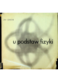 U podstaw fizyki