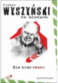Nie trać czasu Prymas Wyszyński do młodych
