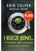 Autostopem przez galaktykę Część 6 I jeszcze jedno