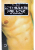 Gdyby mężczyźni umieli mówić oto co by powiedzieli