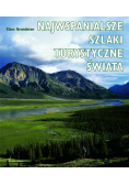 Najwspanialsze szlaki turystyczne świata