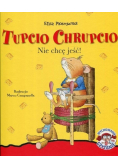 Tupcio Chrupcio. Nie chcę jeść!