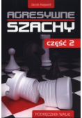 Agresywne szachy Tom 2